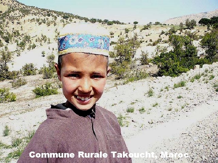 Commune Rurale Takoucht, Maroc 