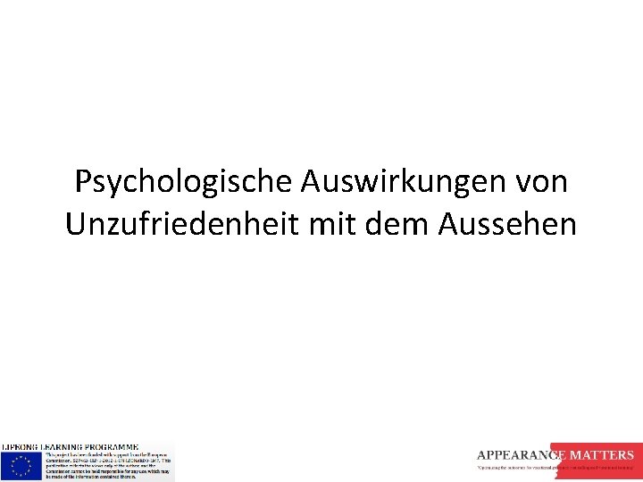 Psychologische Auswirkungen von Unzufriedenheit mit dem Aussehen 