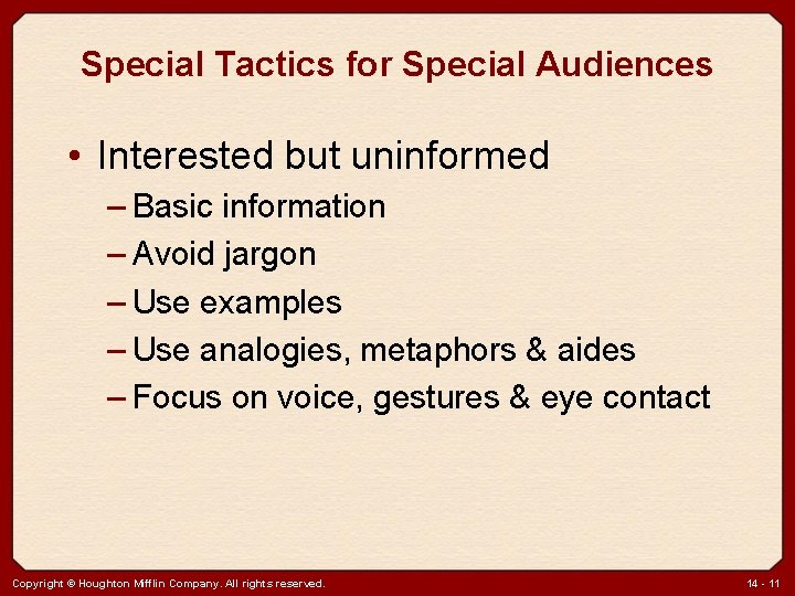Special Tactics for Special Audiences • Interested but uninformed – Basic information – Avoid