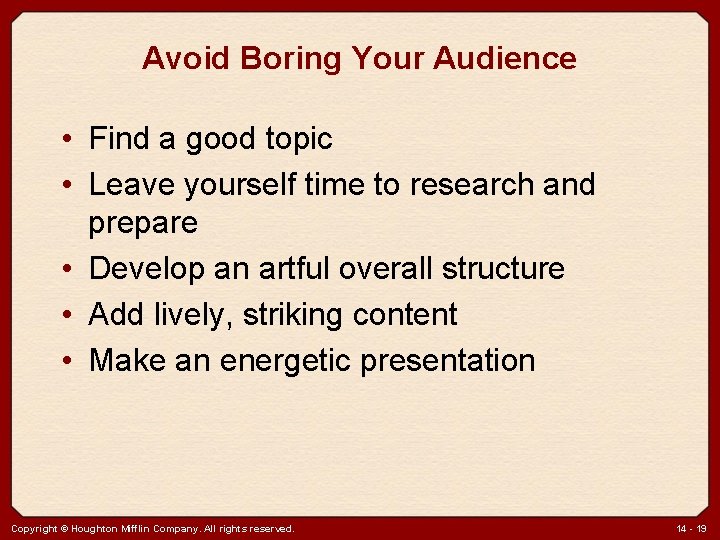 Avoid Boring Your Audience • Find a good topic • Leave yourself time to