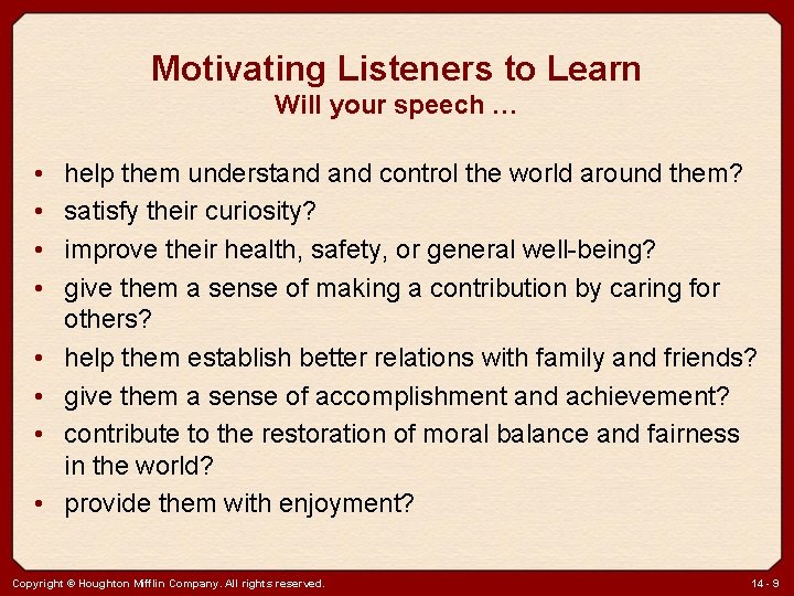 Motivating Listeners to Learn Will your speech … • • help them understand control
