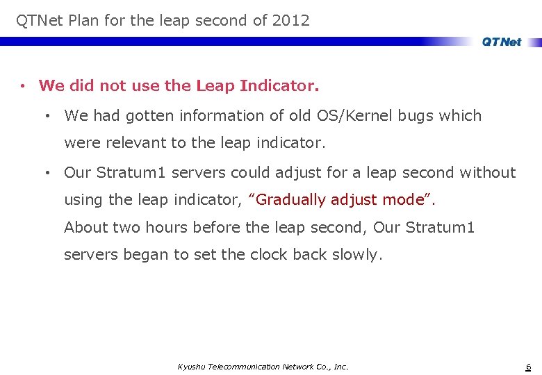 QTNet Plan for the leap second of 2012 • We did not use the