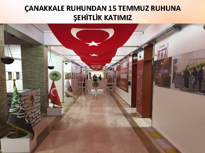 ÇANAKKALE RUHUNDAN 15 TEMMUZ RUHUNA ŞEHİTLİK KATIMIZ 