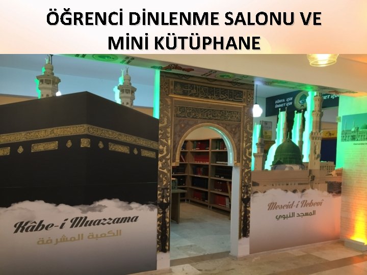 ÖĞRENCİ DİNLENME SALONU VE MİNİ KÜTÜPHANE 