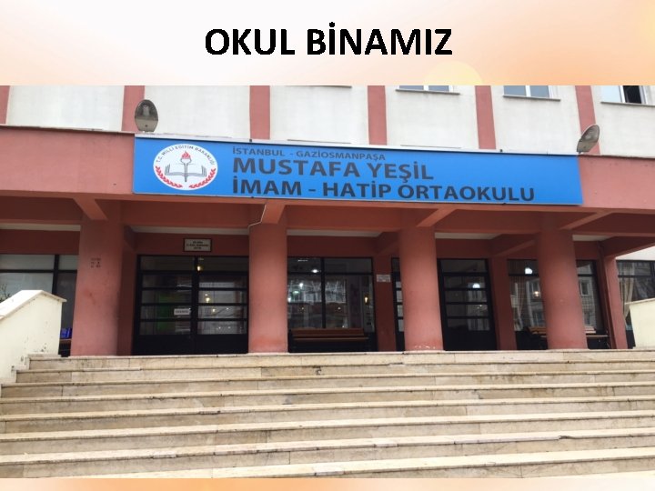 OKUL BİNAMIZ 