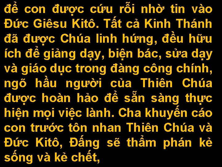 để con được cứu rỗi nhờ tin vào Ðức Giêsu Kitô. Tất cả Kinh để con được cứu rỗi nhờ tin vào Ðức Giêsu Kitô. Tất cả Kinh