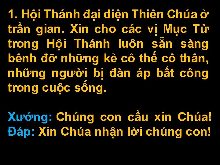 1. Hội Thánh đại diện Thiên Chúa ở trần gian. Xin cho các vị 1. Hội Thánh đại diện Thiên Chúa ở trần gian. Xin cho các vị