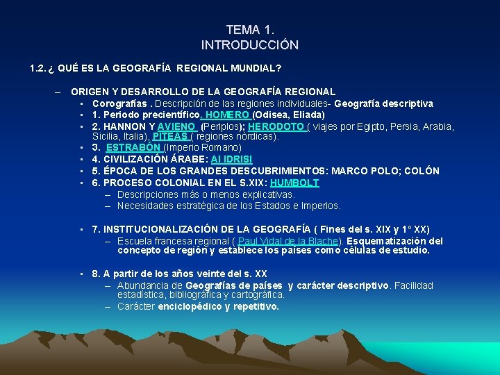 TEMA 1. INTRODUCCIÓN 1. 2. ¿ QUÉ ES LA GEOGRAFÍA REGIONAL MUNDIAL? – ORIGEN TEMA 1. INTRODUCCIÓN 1. 2. ¿ QUÉ ES LA GEOGRAFÍA REGIONAL MUNDIAL? – ORIGEN