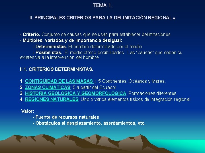 TEMA 1. . II. PRINCIPALES CRITERIOS PARA LA DELIMITACIÓN REGIONAL - Criterio. Conjunto de TEMA 1. . II. PRINCIPALES CRITERIOS PARA LA DELIMITACIÓN REGIONAL - Criterio. Conjunto de