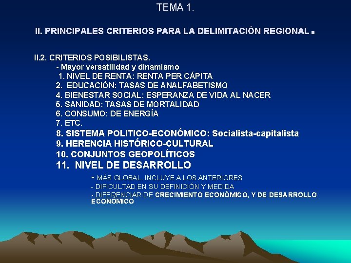 TEMA 1. . II. PRINCIPALES CRITERIOS PARA LA DELIMITACIÓN REGIONAL II. 2. CRITERIOS POSIBILISTAS. TEMA 1. . II. PRINCIPALES CRITERIOS PARA LA DELIMITACIÓN REGIONAL II. 2. CRITERIOS POSIBILISTAS.