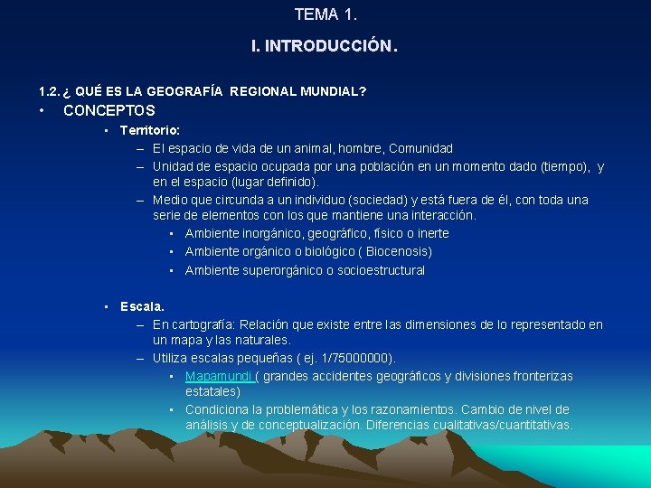 TEMA 1. . I. INTRODUCCIÓN 1. 2. ¿ QUÉ ES LA GEOGRAFÍA REGIONAL MUNDIAL? TEMA 1. . I. INTRODUCCIÓN 1. 2. ¿ QUÉ ES LA GEOGRAFÍA REGIONAL MUNDIAL?