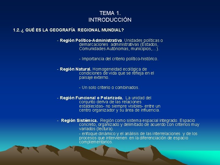 TEMA 1. INTRODUCCIÓN 1. 2. ¿ QUÉ ES LA GEOGRAFÍA REGIONAL MUNDIAL? - Región TEMA 1. INTRODUCCIÓN 1. 2. ¿ QUÉ ES LA GEOGRAFÍA REGIONAL MUNDIAL? - Región