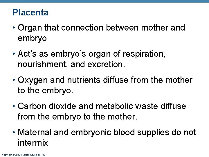 Placenta • Organ that connection between mother and embryo • Act‘s as embryo’s organ