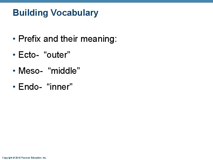 Building Vocabulary • Prefix and their meaning: • Ecto- “outer” • Meso- “middle” •