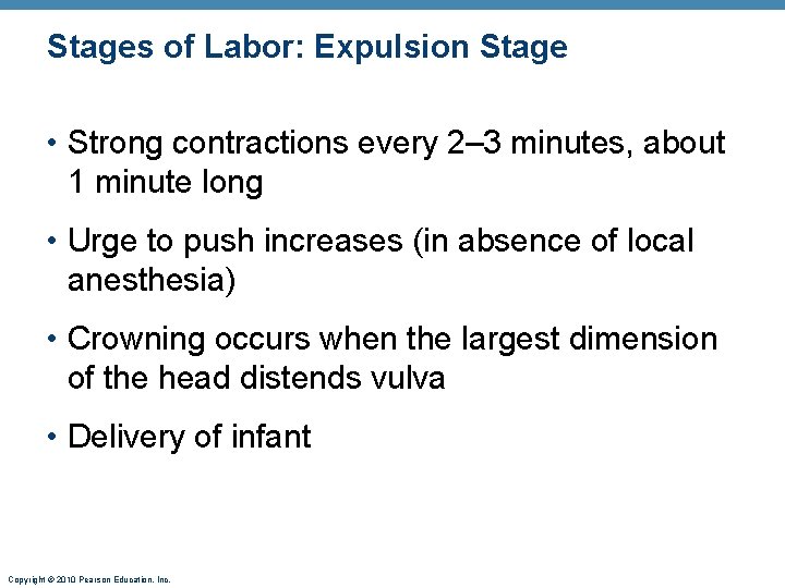 Stages of Labor: Expulsion Stage • Strong contractions every 2– 3 minutes, about 1
