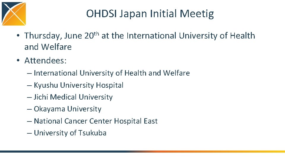 OHDSI Japan Initial Meetig • Thursday, June 20 th at the International University of