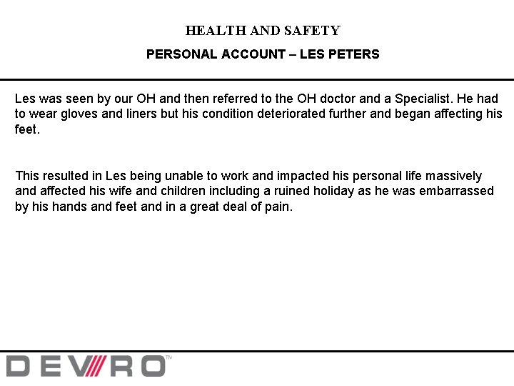 HEALTH AND SAFETY PERSONAL ACCOUNT – LES PETERS Les was seen by our OH HEALTH AND SAFETY PERSONAL ACCOUNT – LES PETERS Les was seen by our OH