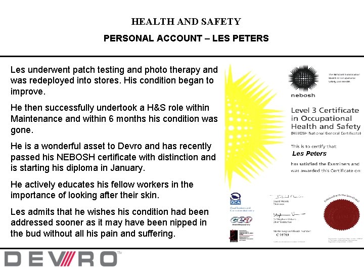 HEALTH AND SAFETY PERSONAL ACCOUNT – LES PETERS Les underwent patch testing and photo HEALTH AND SAFETY PERSONAL ACCOUNT – LES PETERS Les underwent patch testing and photo