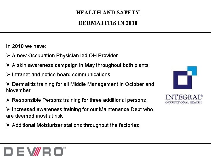 HEALTH AND SAFETY DERMATITIS IN 2010 In 2010 we have: Ø A new Occupation HEALTH AND SAFETY DERMATITIS IN 2010 In 2010 we have: Ø A new Occupation