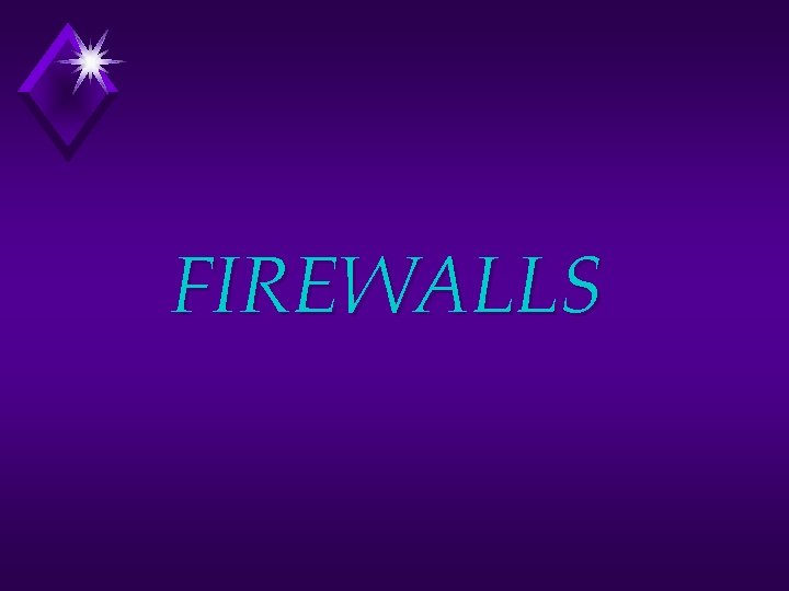 FIREWALLS 