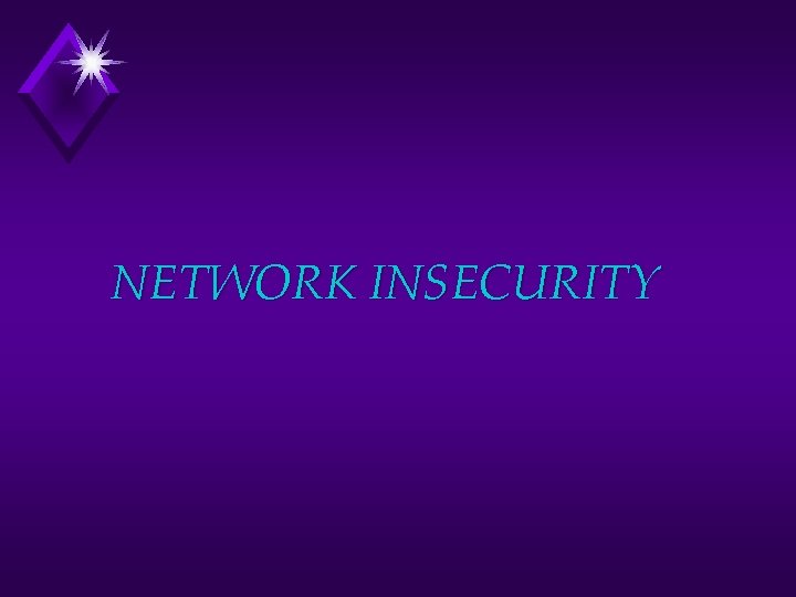 NETWORK INSECURITY 