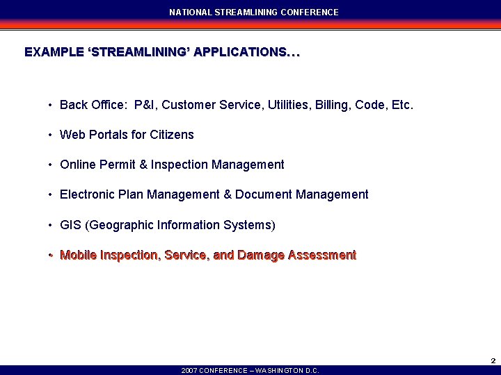 NATIONAL STREAMLINING CONFERENCE EXAMPLE ‘STREAMLINING’ APPLICATIONS… • Back Office: P&I, Customer Service, Utilities, Billing,