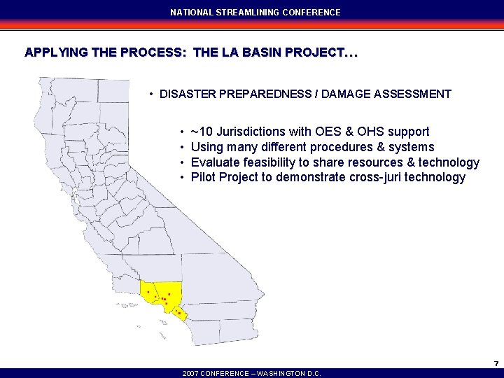 NATIONAL STREAMLINING CONFERENCE APPLYING THE PROCESS: THE LA BASIN PROJECT… • DISASTER PREPAREDNESS /