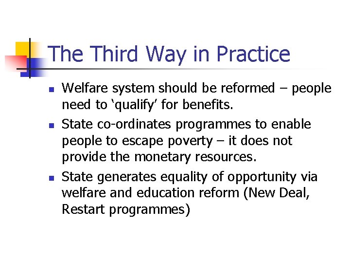 The Third Way in Practice n n n Welfare system should be reformed –