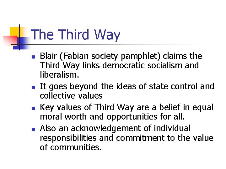 The Third Way n n Blair (Fabian society pamphlet) claims the Third Way links