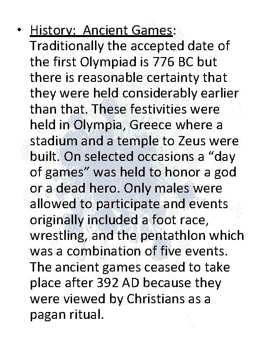 • History: Ancient Games: Traditionally the accepted date of the first Olympiad is • History: Ancient Games: Traditionally the accepted date of the first Olympiad is