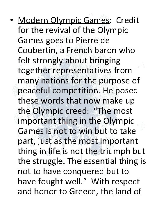 • Modern Olympic Games: Credit for the revival of the Olympic Games goes • Modern Olympic Games: Credit for the revival of the Olympic Games goes