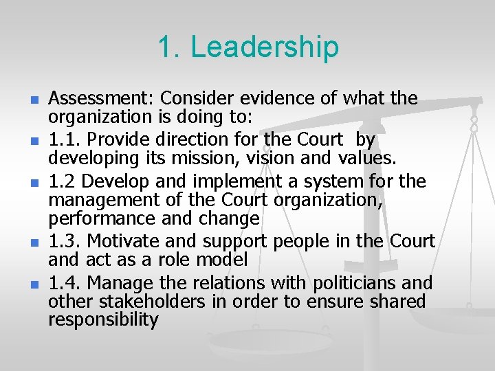 1. Leadership n n n Assessment: Consider evidence of what the organization is doing