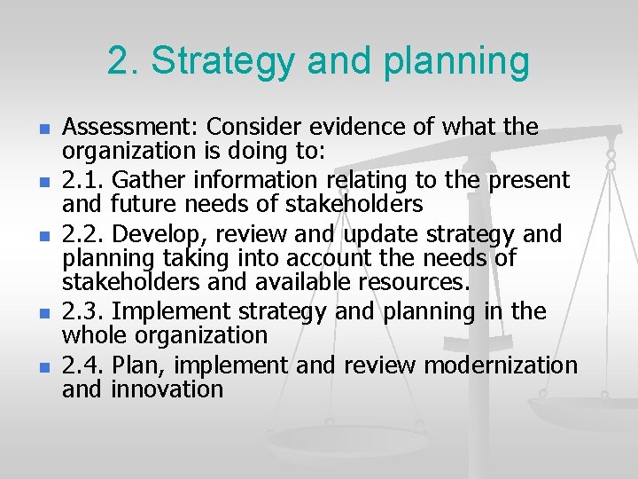2. Strategy and planning n n n Assessment: Consider evidence of what the organization
