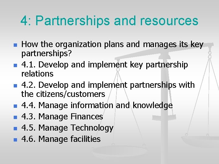 4: Partnerships and resources n n n n How the organization plans and manages