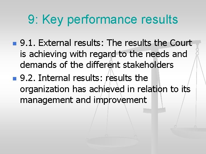9: Key performance results n n 9. 1. External results: The results the Court