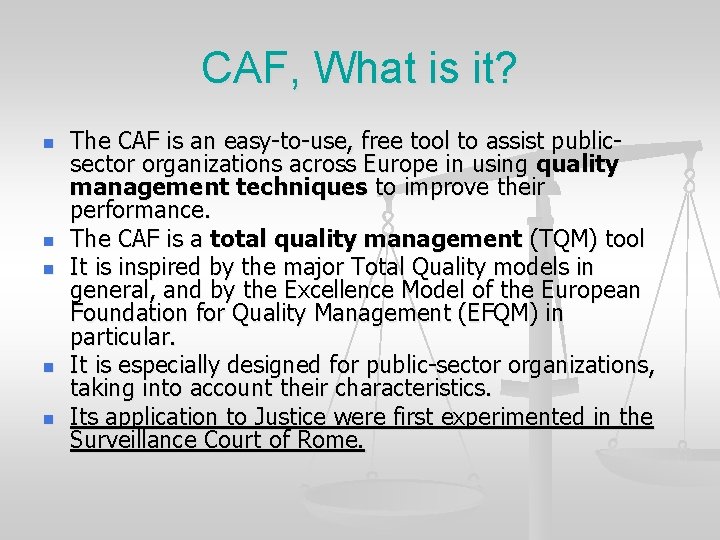 CAF, What is it? n n n The CAF is an easy-to-use, free tool