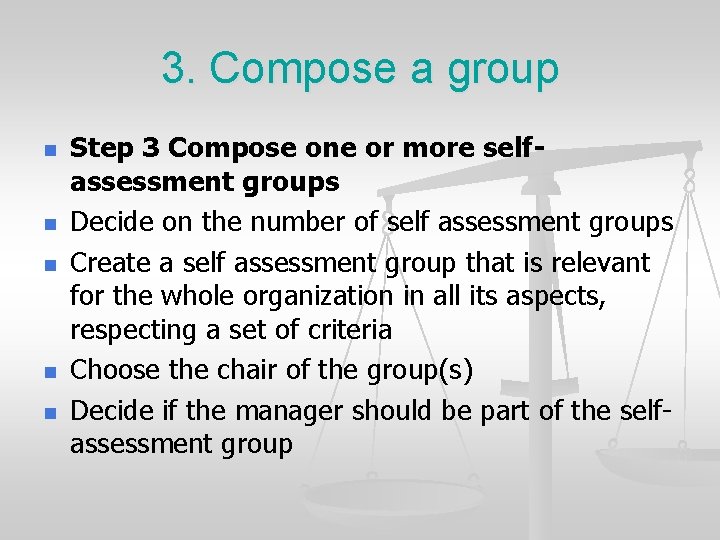 3. Compose a group n n n Step 3 Compose one or more selfassessment