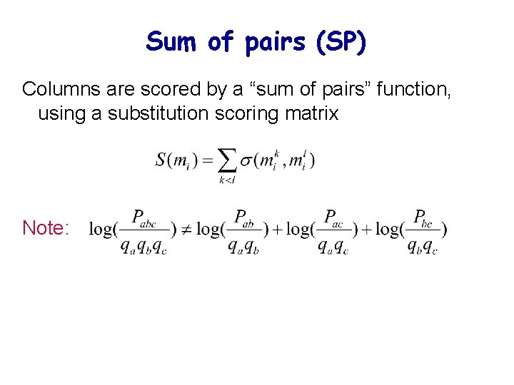 Sum of pairs (SP) Columns are scored by a “sum of pairs” function, using