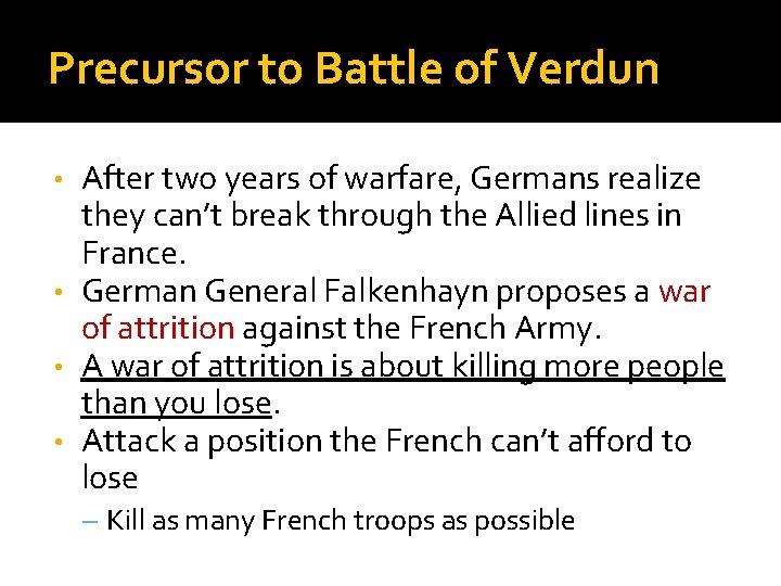 Precursor to Battle of Verdun After two years of warfare, Germans realize they can’t