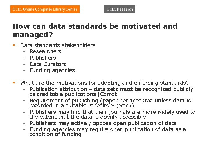 How can data standards be motivated and managed? § Data standards stakeholders • Researchers How can data standards be motivated and managed? § Data standards stakeholders • Researchers