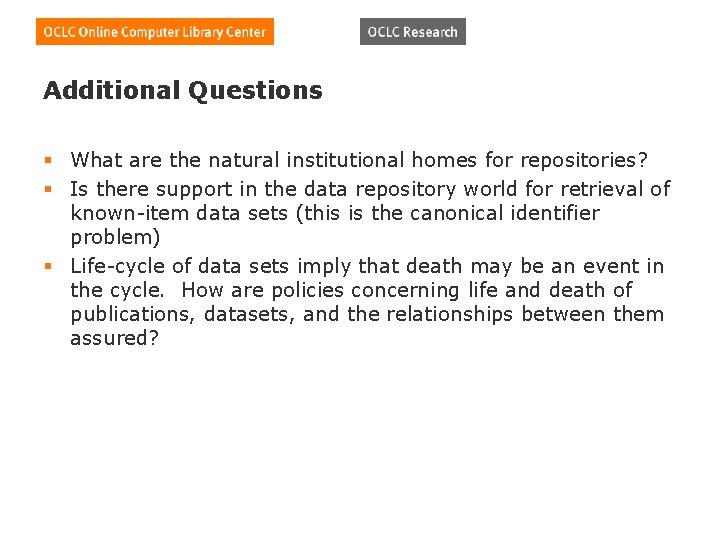 Additional Questions § What are the natural institutional homes for repositories? § Is there Additional Questions § What are the natural institutional homes for repositories? § Is there