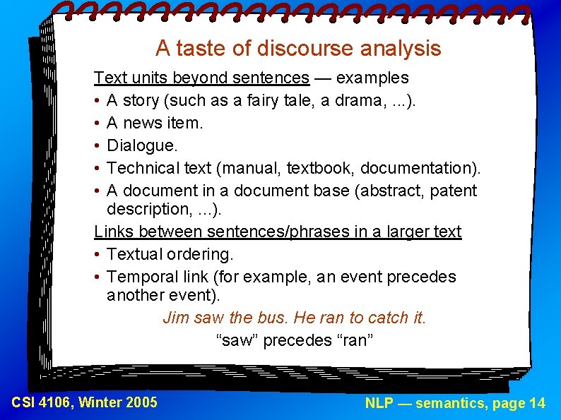 A taste of discourse analysis Text units beyond sentences — examples • A story