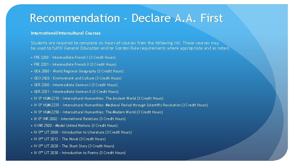 Recommendation - Declare A. A. First International/Intercultural Courses Students are required to complete six