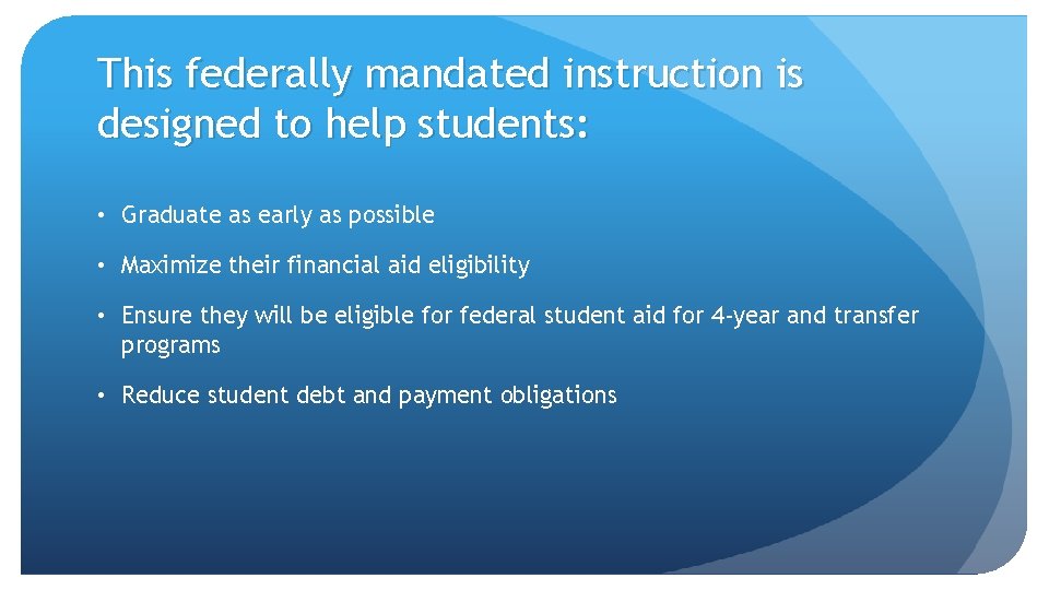 This federally mandated instruction is designed to help students: • Graduate as early as