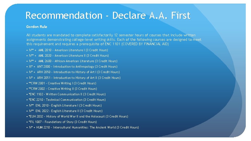 Recommendation - Declare A. A. First Gordon Rule All students are mandated to complete