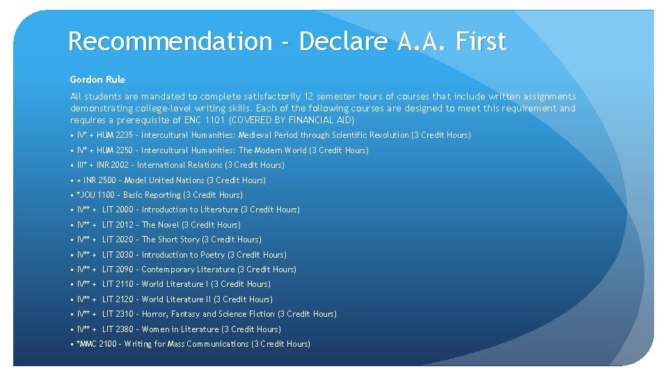 Recommendation - Declare A. A. First Gordon Rule All students are mandated to complete