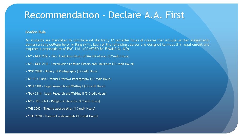 Recommendation - Declare A. A. First Gordon Rule All students are mandated to complete