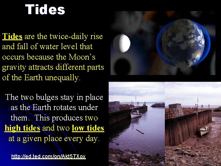 Tides are the twice-daily rise and fall of water level that occurs because the