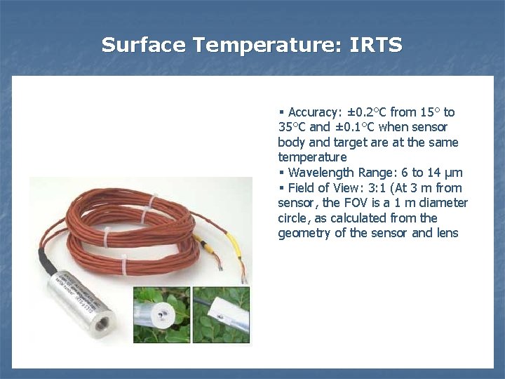 Surface Temperature: IRTS § Accuracy: ± 0. 2°C from 15° to 35°C and ±