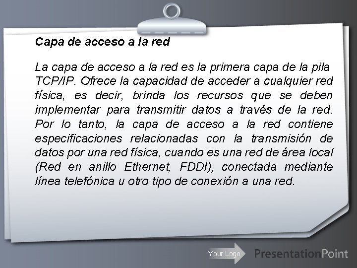 Capa de acceso a la red La capa de acceso a la red es